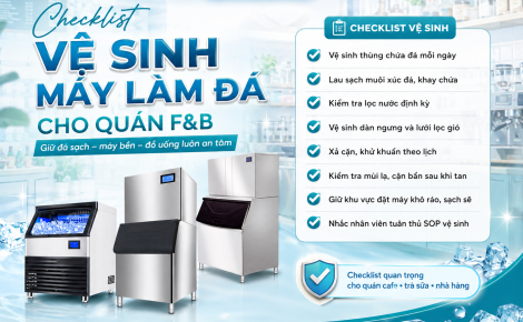 Checklist vệ sinh máy làm đá cho quán F&B