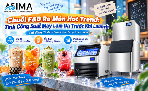 Chuỗi F&B ra món hot trend: Tính công suất máy đá
